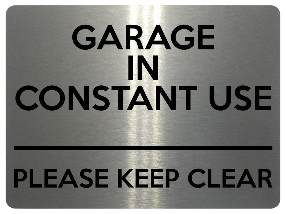 2116 GARAGE In CONSTANT USE Please Keep Clear Gate Metal Aluminium Plaque Sign