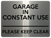 2116 GARAGE In CONSTANT USE Please Keep Clear Gate Metal Aluminium Plaque Sign