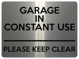 2116 GARAGE In CONSTANT USE Please Keep Clear Gate Metal Aluminium Plaque Sign