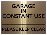 2116 GARAGE In CONSTANT USE Please Keep Clear Gate Metal Aluminium Plaque Sign