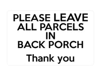 P126 Please Leave All PARCELS In Back PORCH Door Plastic PVC Plaque Sign Card