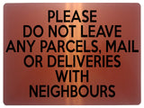 2121 Please Do Not Leave Any PARCELS WITH NEIGHBOURS Metal Aluminium Plaque Sign