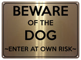 2124 BEWARE Of THE DOG Enter At Own Risk Door Gate Metal Aluminium Plaque Sign