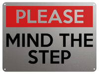 2125 PLEASE MIND The STEP Safety Metal Aluminium Plaque Sign