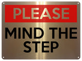 2125 PLEASE MIND The STEP Safety Metal Aluminium Plaque Sign