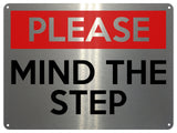 2125 PLEASE MIND The STEP Safety Metal Aluminium Plaque Sign