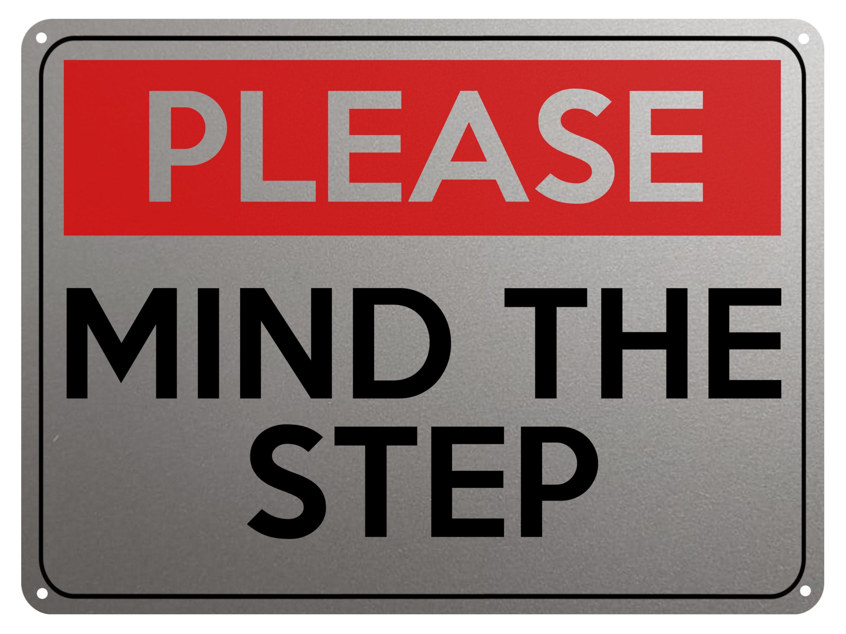 2126 PLEASE MIND The STEP Safety Metal Aluminium Plaque Sign