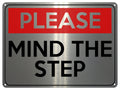 2126 PLEASE MIND The STEP Safety Metal Aluminium Plaque Sign