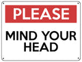 2127 PLEASE MIND Your HEAD Safety Metal Aluminium Plaque Sign