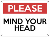 2127 PLEASE MIND Your HEAD Safety Metal Aluminium Plaque Sign