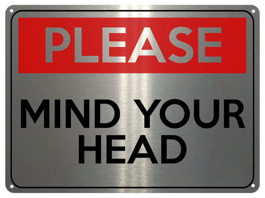 2128 PLEASE MIND Your HEAD Safety Metal Aluminium Plaque Sign