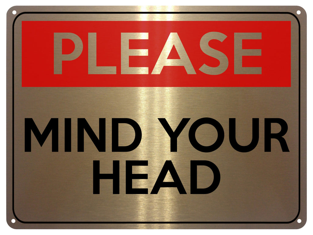 2128 PLEASE MIND Your HEAD Safety Metal Aluminium Plaque Sign