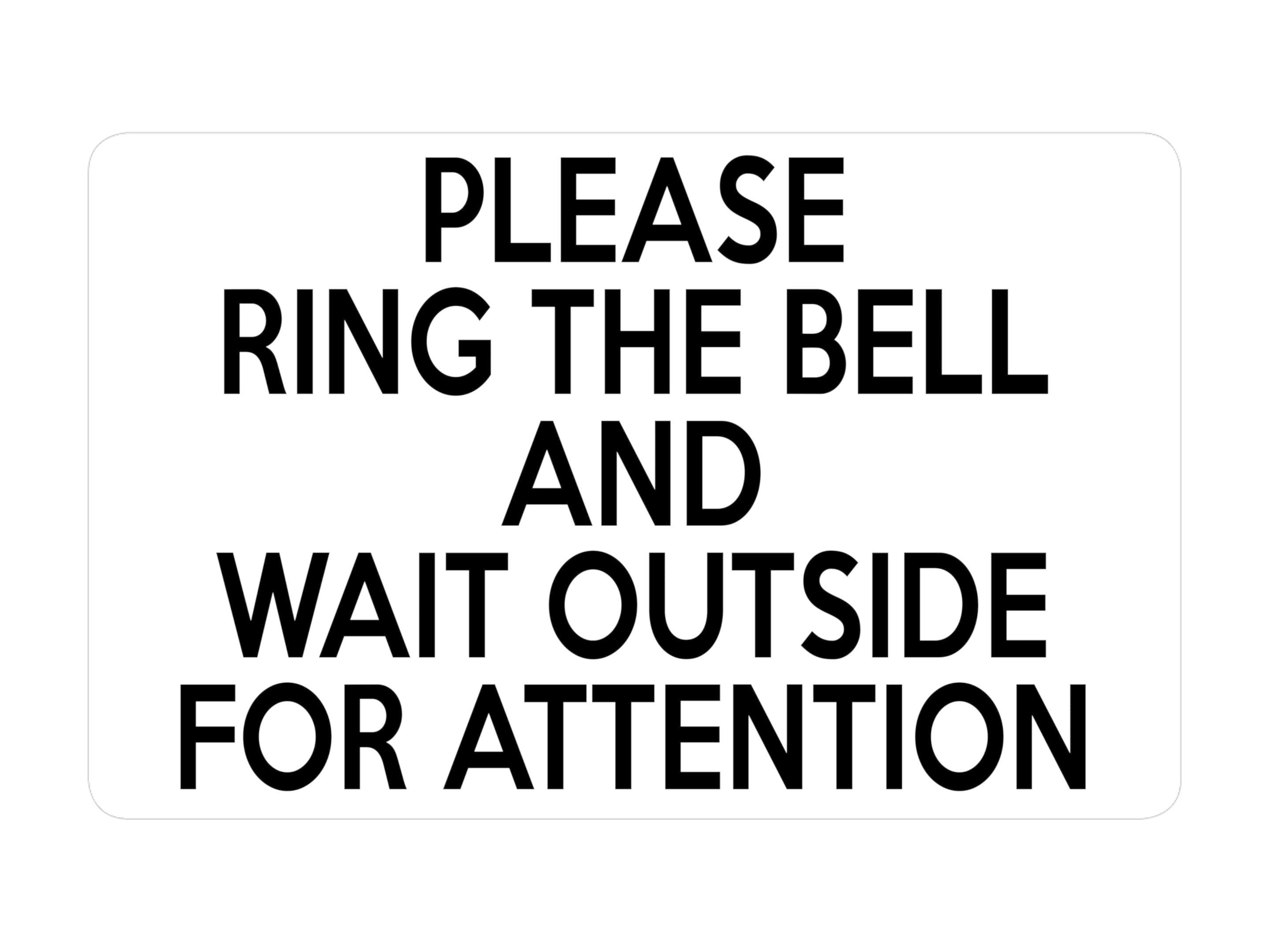 P130 Please Ring The Bell And Wait OUTSIDE For ATTENTION Plastic PVC Plaque Sign Card