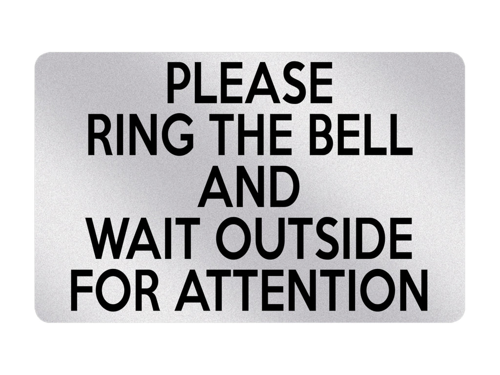 P130 Please Ring The Bell And Wait OUTSIDE For ATTENTION Plastic PVC Plaque Sign Card