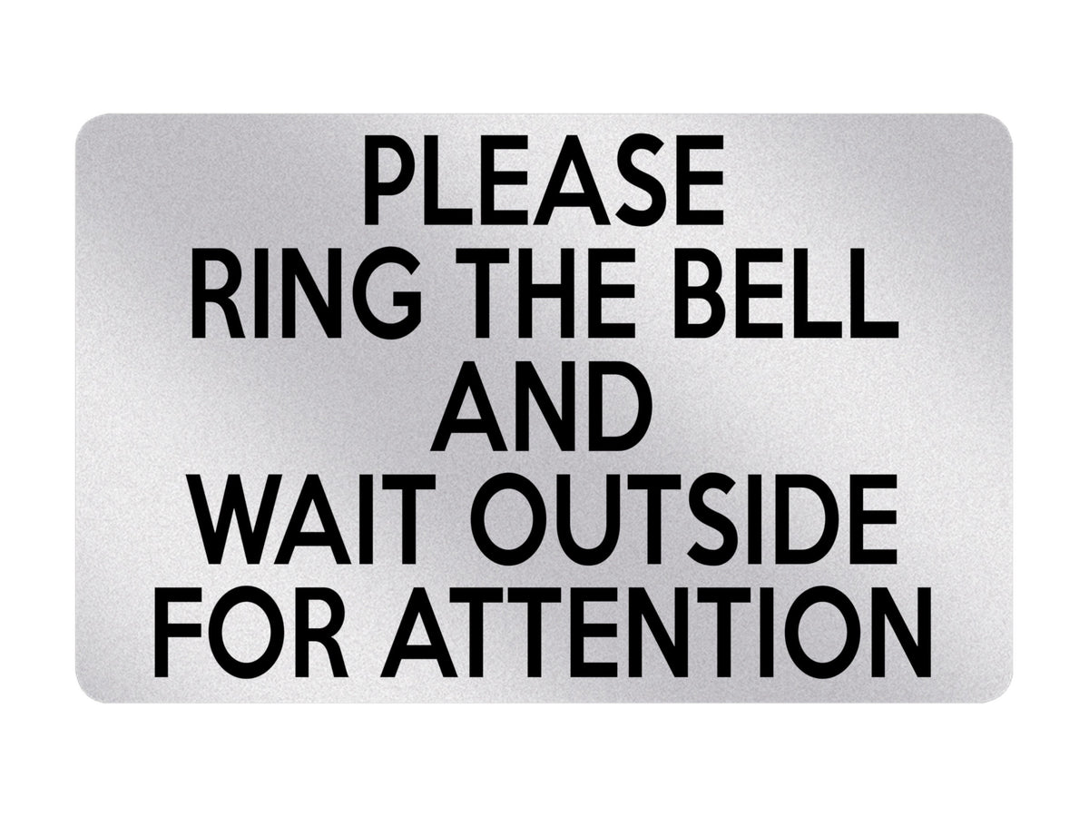 P130 Please Ring The Bell And Wait OUTSIDE For ATTENTION Plastic PVC Plaque Sign Card