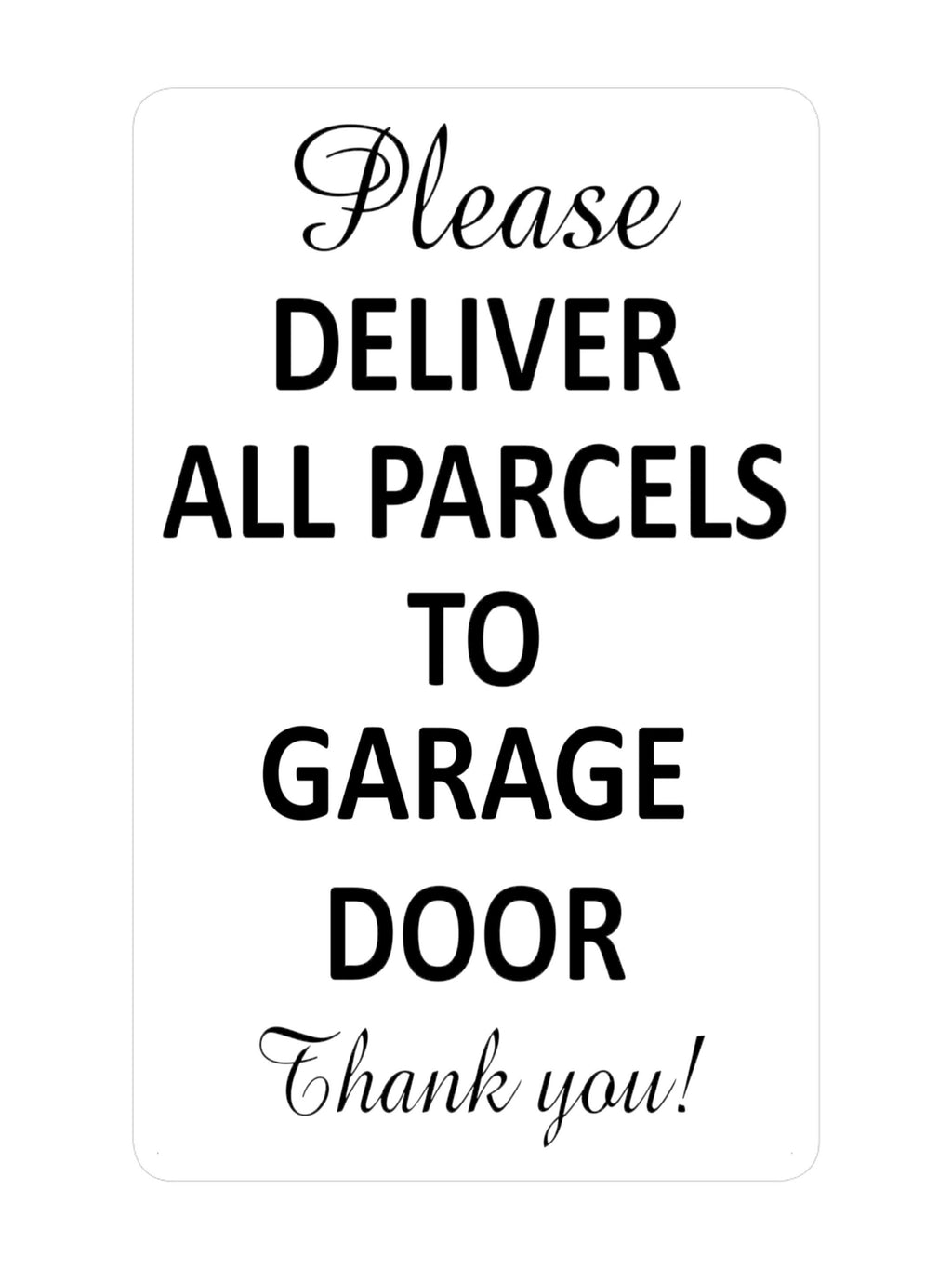P134 Please Deliver All Parcels To GARAGE DOOR Plastic PVC Plaque Sign Card