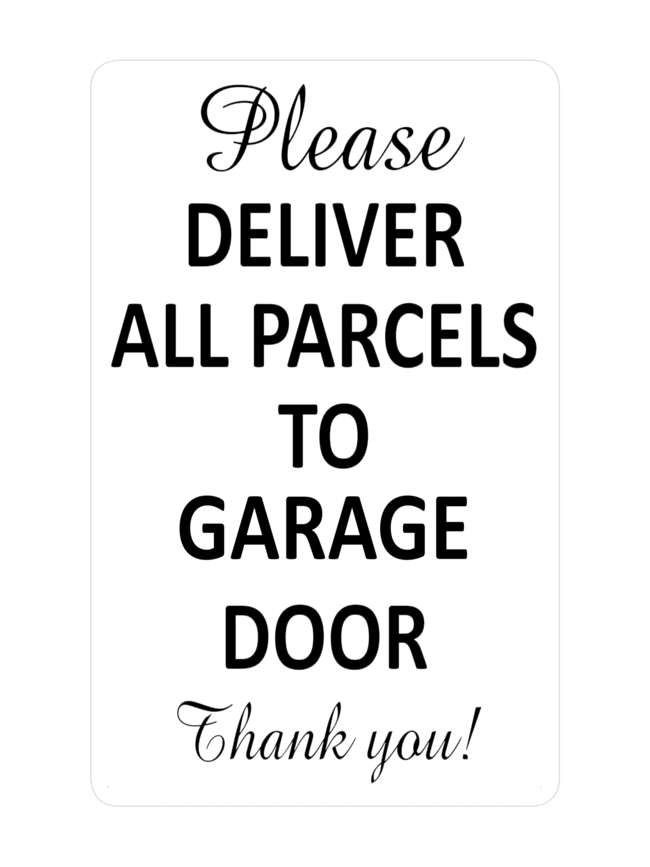 P134 Please Deliver All Parcels To GARAGE DOOR Plastic PVC Plaque Sign Card