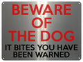 2137 BEWARE Of THE DOG It Bites You Have Been WarnedD Metal Aluminium Plaque Sign