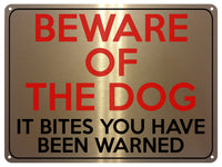 2138 BEWARE Of THE DOG It Bites You Have Been WarnedD Metal Aluminium Plaque Sign