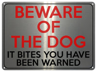 2138 BEWARE Of THE DOG It Bites You Have Been WarnedD Metal Aluminium Plaque Sign