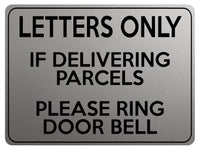 2113 LETTERS Only If DELIVERING PARCELS Ring Door Bell Metal Aluminium Plaque Sign