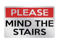 P146 Please MIND The STAIRS Safety Plastic PVC Plaque Sign Card