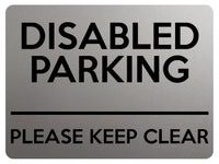 2114 DISABLED PARKING Please Keep Clear Door Gate Metal Aluminium Plaque Sign