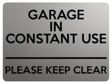 2116 GARAGE In CONSTANT USE Please Keep Clear Gate Metal Aluminium Plaque Sign