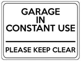 2117 GARAGE In CONSTANT USE Please Keep Clear Gate Metal Aluminium Plaque Sign