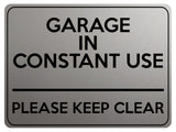 2117 GARAGE In CONSTANT USE Please Keep Clear Gate Metal Aluminium Plaque Sign