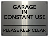 2117 GARAGE In CONSTANT USE Please Keep Clear Gate Metal Aluminium Plaque Sign