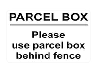 P137 PARCEL BOX Please use parcel box behind fence Plastic PVC Plaque Sign Card