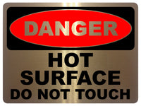 2143 DANGER D0 Not TOUCH Hot SURFACE Metal Aluminium Plaque Sign Kitchen Bar