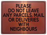 2122 Please Do Not Leave Any PARCELS WITH NEIGHBOURS Metal Aluminium Plaque Sign