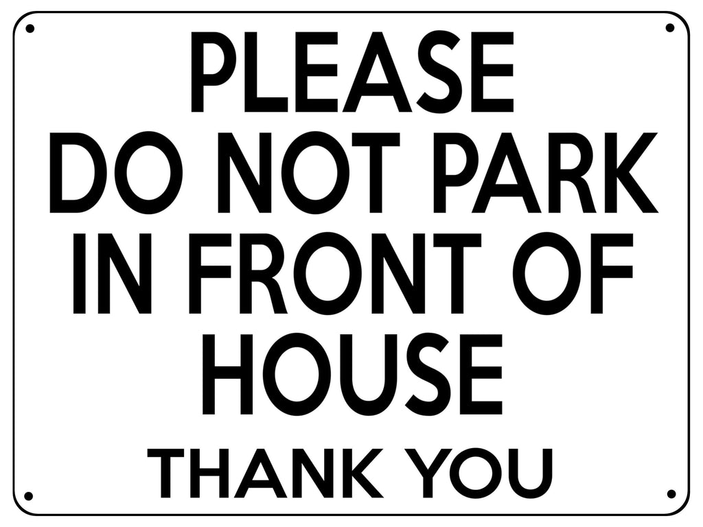2145 Please Do Not PARK In FRONT Of HOUSE Door Gate Metal Aluminium Plaque Sign