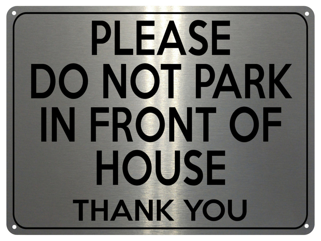 2146 Please Do Not PARK In FRONT Of HOUSE Door Gate Metal Aluminium Plaque Sign
