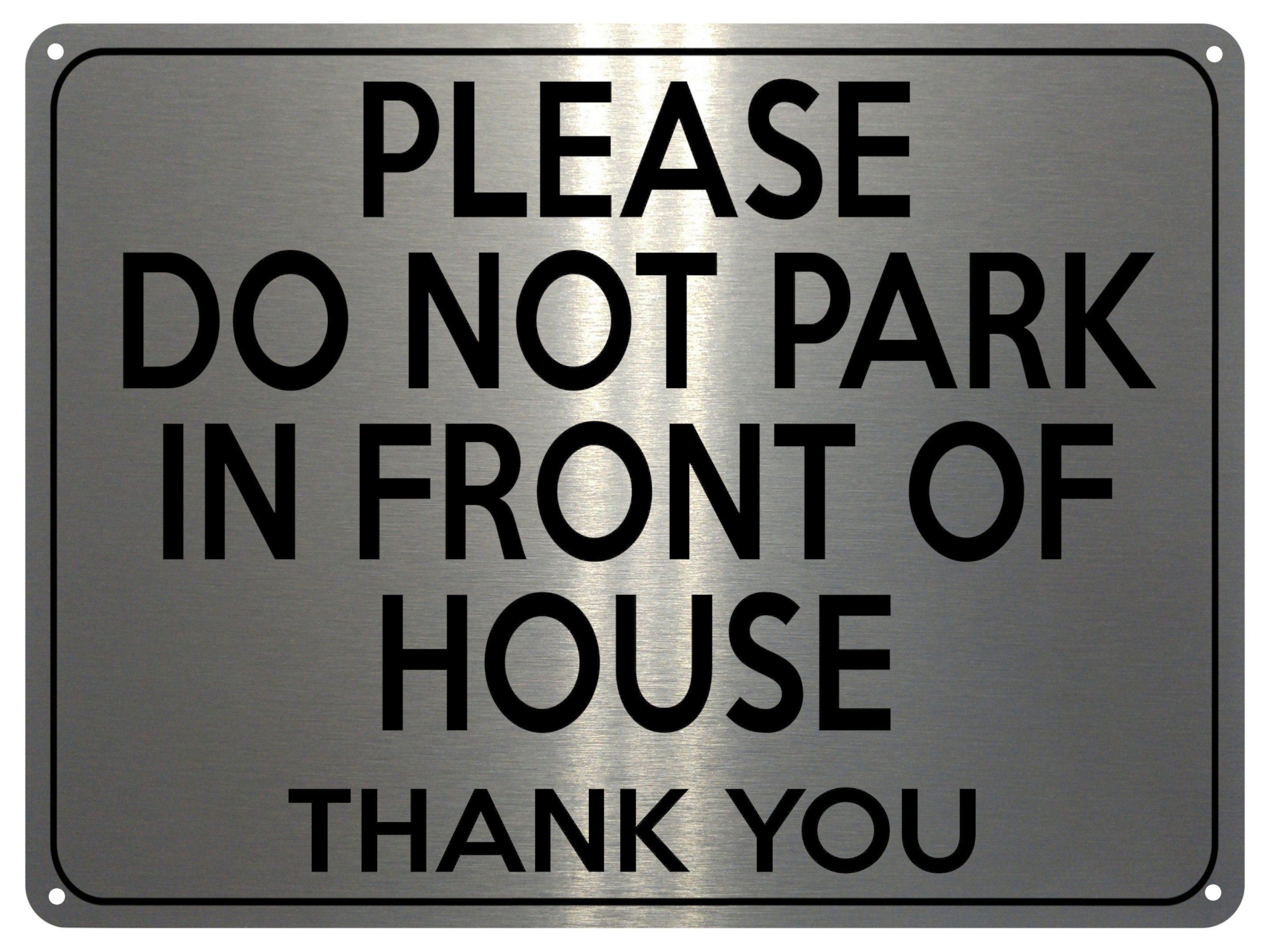 2146 Please Do Not PARK In FRONT Of HOUSE Door Gate Metal Aluminium Plaque Sign