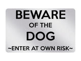 P139 BEWARE Of The DOG Enter At Own Risk Door Gate Plastic PVC Plaque Sign Card