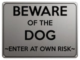 2124 BEWARE Of THE DOG Enter At Own Risk Door Gate Metal Aluminium Plaque Sign