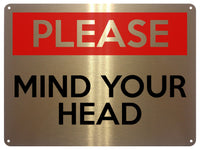 2127 PLEASE MIND Your HEAD Safety Metal Aluminium Plaque Sign