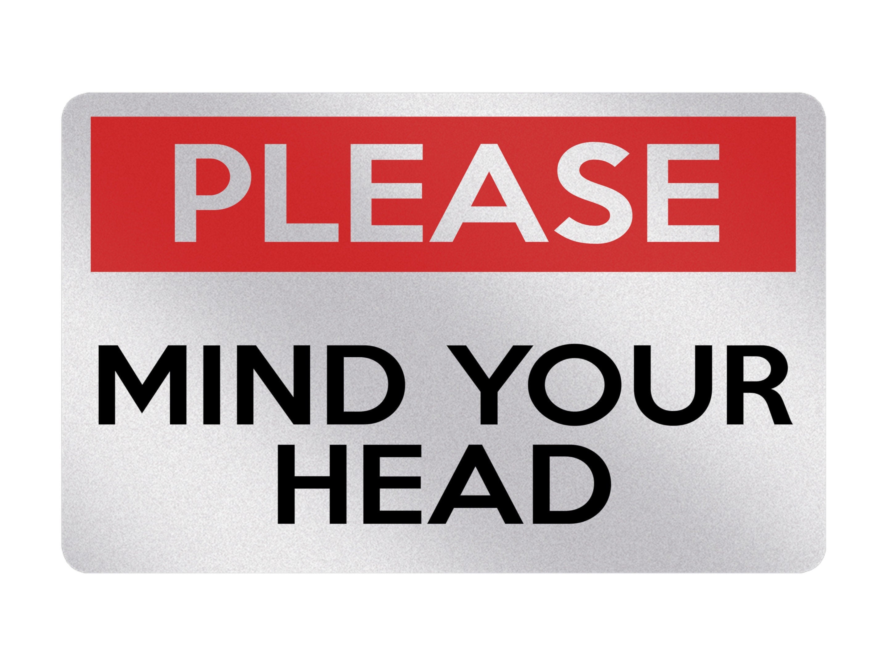 P141 Please MIND Your HEAD Safety Plastic PVC Plaque Sign Card