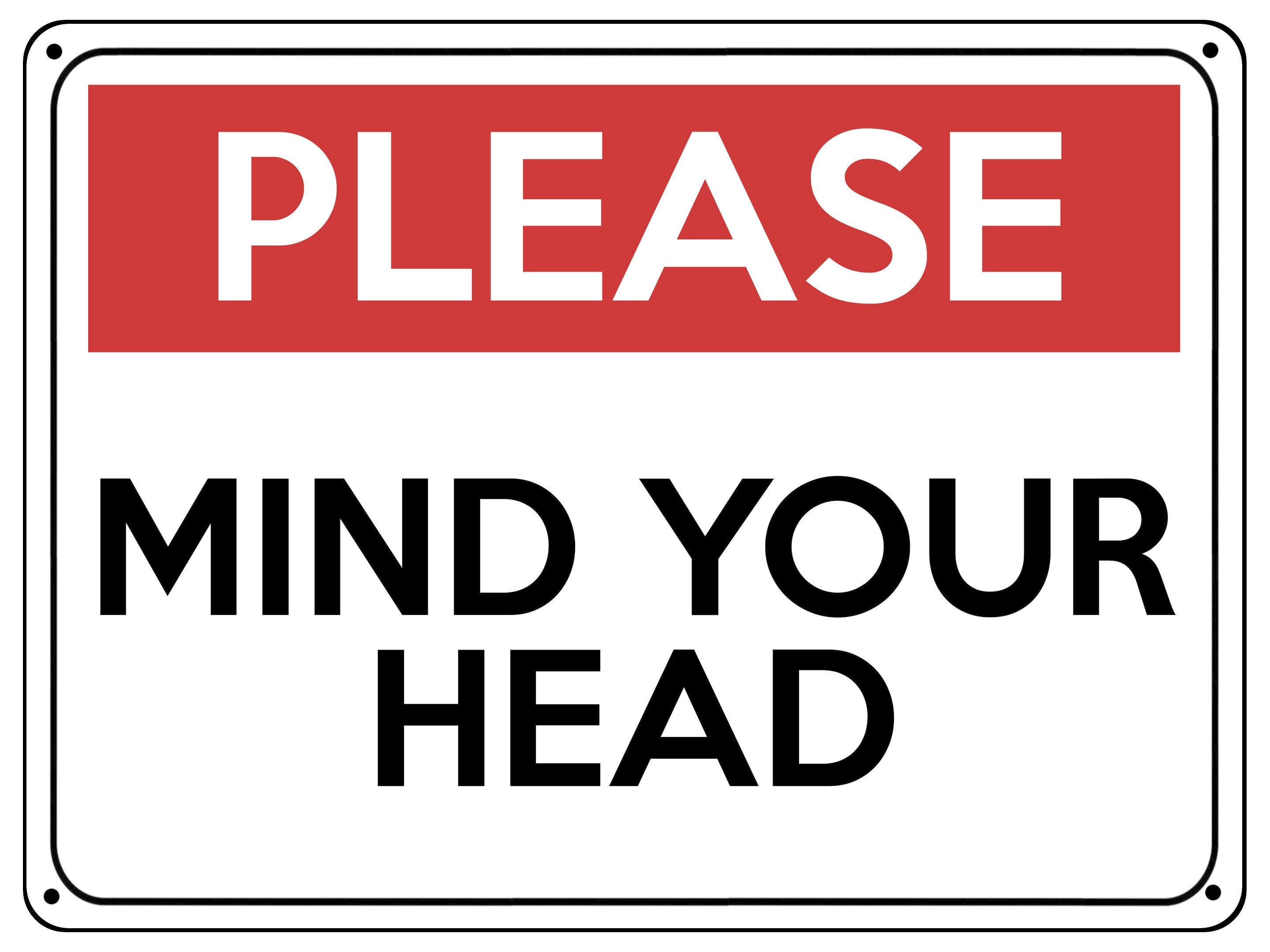 2128 PLEASE MIND Your HEAD Safety Metal Aluminium Plaque Sign