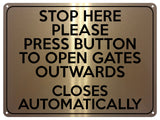 2150 STOP HERE Press Button To Open Gates Outwards Metal Aluminium Plaque Sign