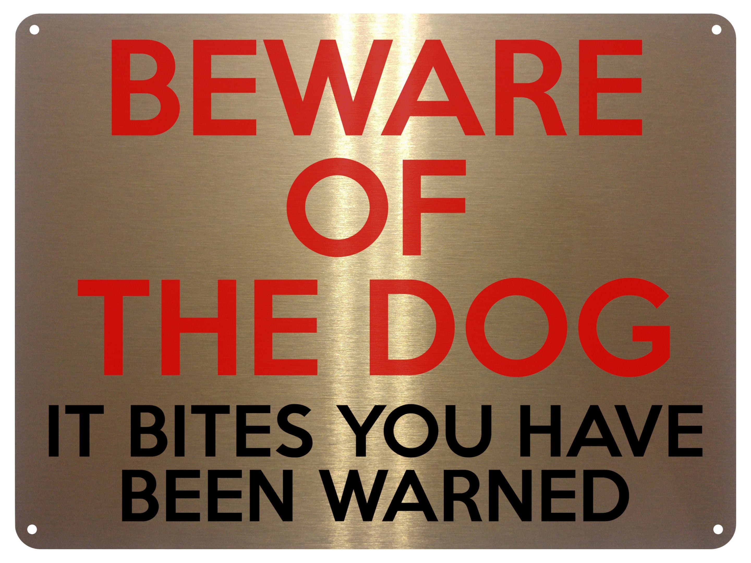 2137 BEWARE Of THE DOG It Bites You Have Been WarnedD Metal Aluminium Plaque Sign