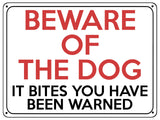 2138 BEWARE Of THE DOG It Bites You Have Been WarnedD Metal Aluminium Plaque Sign