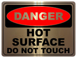 2144 DANGER D0 Not TOUCH Hot SURFACE Metal Aluminium Plaque Sign Kitchen Bar