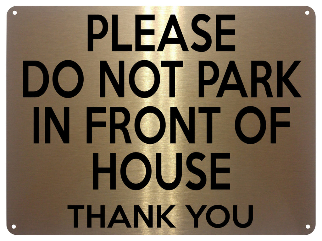 2145 Please Do Not PARK In FRONT Of HOUSE Door Gate Metal Aluminium Plaque Sign