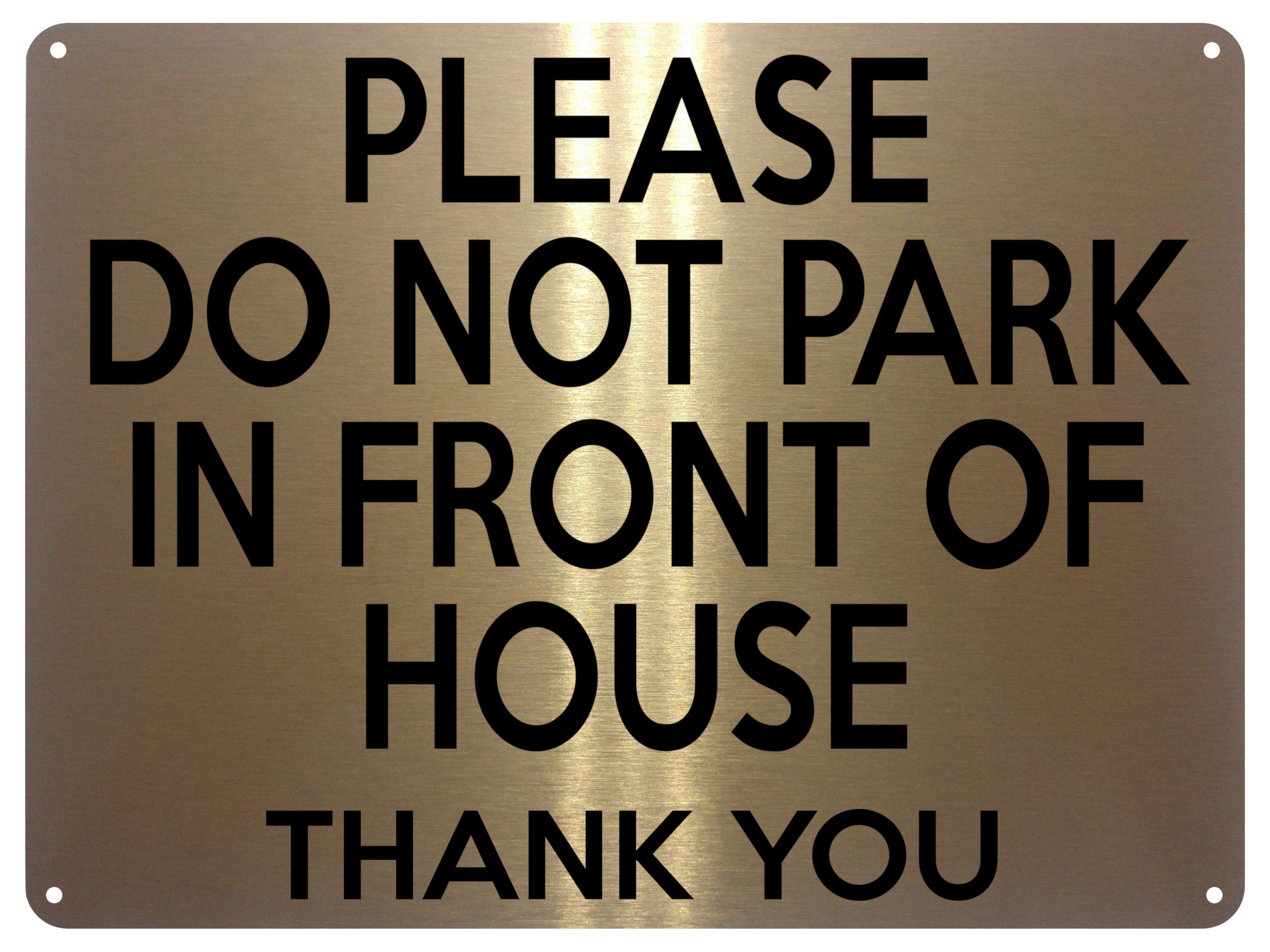 2145 Please Do Not PARK In FRONT Of HOUSE Door Gate Metal Aluminium Plaque Sign
