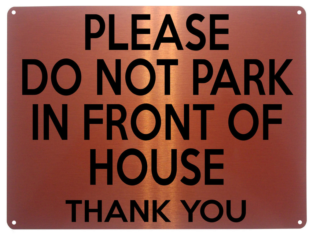2145 Please Do Not PARK In FRONT Of HOUSE Door Gate Metal Aluminium Plaque Sign