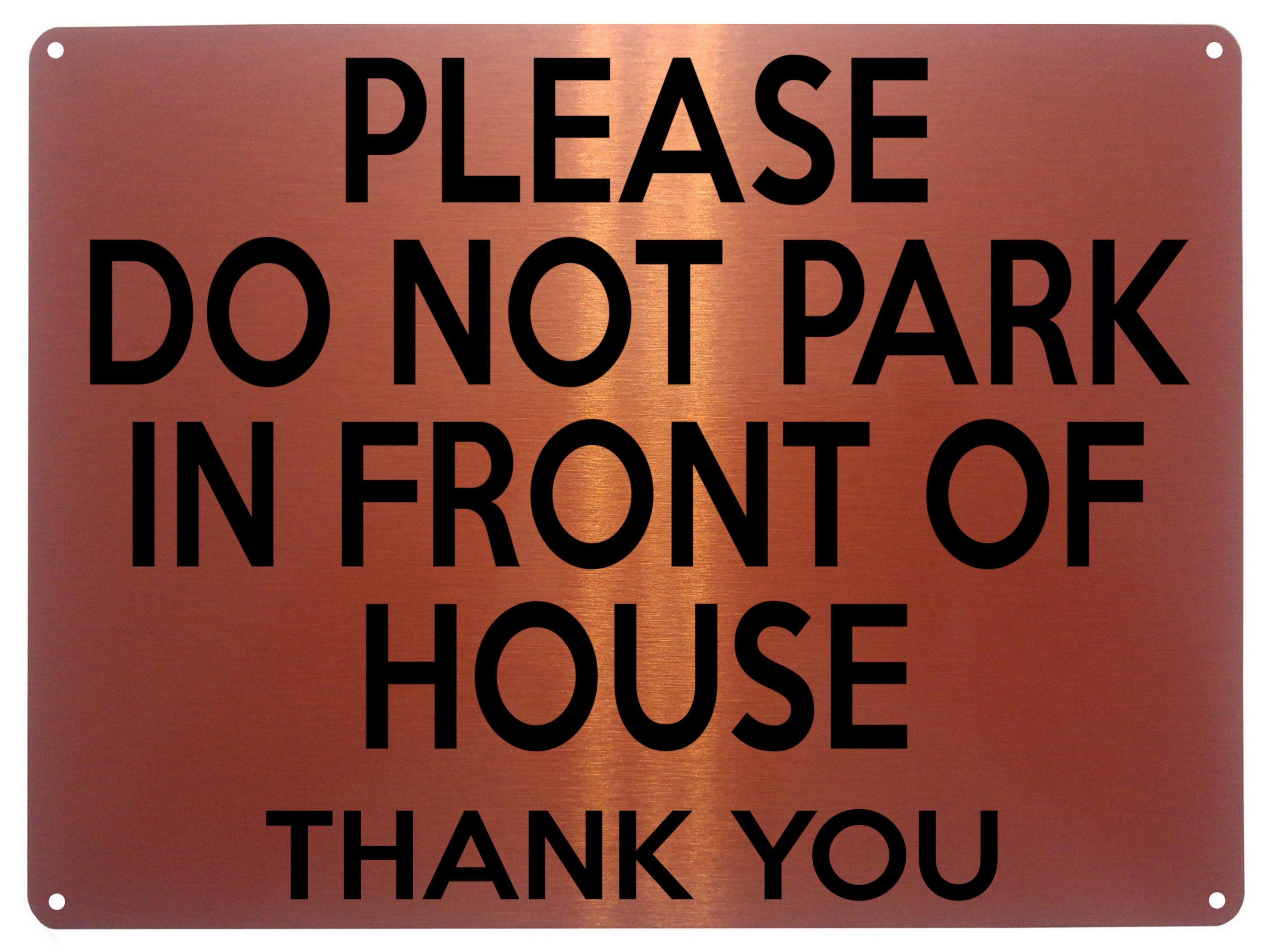 2145 Please Do Not PARK In FRONT Of HOUSE Door Gate Metal Aluminium Plaque Sign